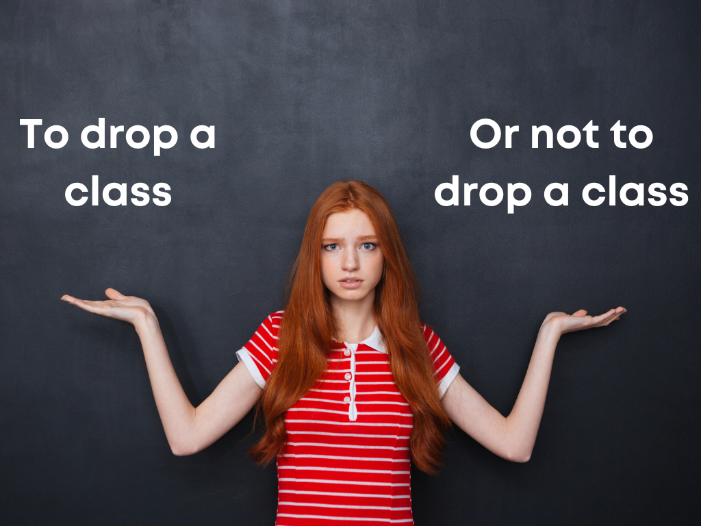 Girl shrugging between two options written on a blackboard: "To drop a class", "Or not to drop a class"